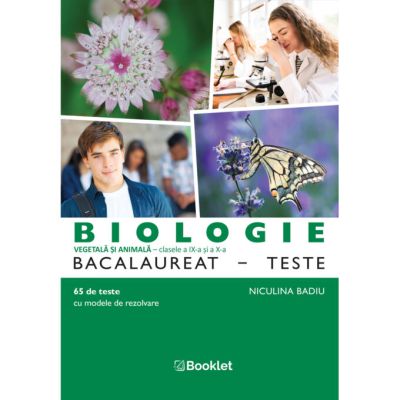 Biologie Bacalaureat Teste pentru clasele a 9-a si a 10-a - Niculina Badiu