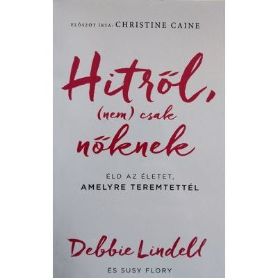 Hitrol nem csak noknek Credinta ei - Debbie Lindell