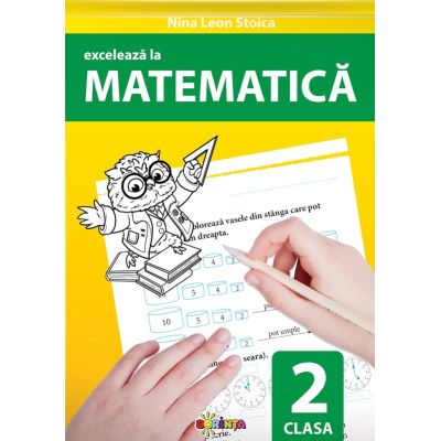 Exceleaza la matematica. clasa 2 - Nina Leon Stoica