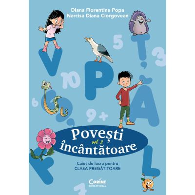 Povesti incantatoare. Caiet de lucru pentru clasa pregatitoare. Vol. 2 - Diana Florentina Popa Narcisa Diana Ciorgovean