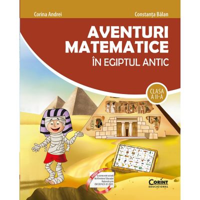 Aventuri matematice in Egiptul Antic. Clasa a 2-a - Corina Andrei Constanta Balan