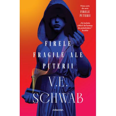 Firele fragile ale puterii Seria FIRELE PUTERII partea 1 - V. E. Schwab