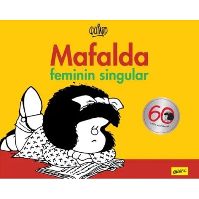 Mafalda. Feminin singular - Quino