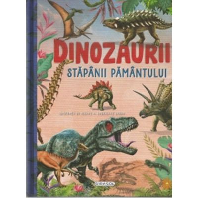 Dinozaurii. Stapanii pamantului