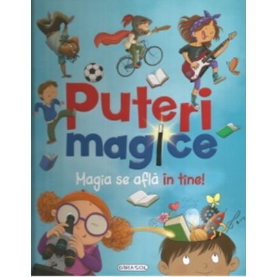 Puteri magice. Magia se afla in tine