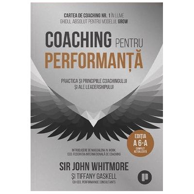 Coaching pentru performanta - Sir John Whitmore Tiffany Gaskell