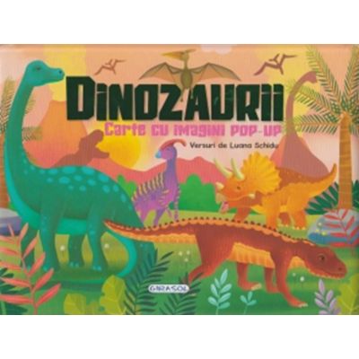 Carte cu imagini pop-up. Dinozauri - Luana Schidu