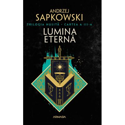 Lumina eterna Trilogia HUSITA partea a 3-a - Andrzej Sapkowski