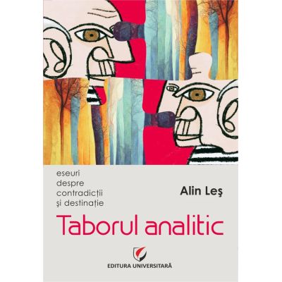 Taborul analitic. Eseuri despre contradictii si destinatie - Alin Les