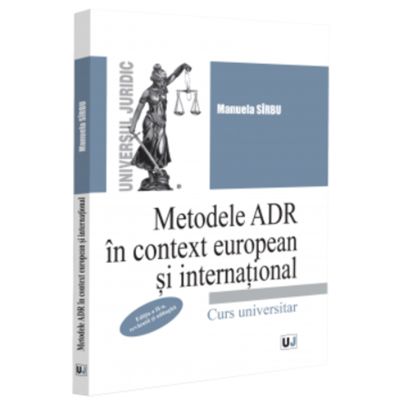 Metodele ADR in context european si international editia a 2-a revazuta si adaugita - Manuela Sarbu