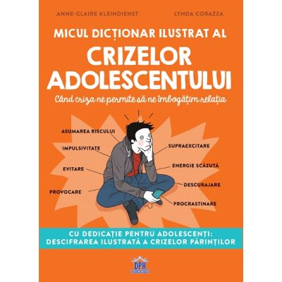 Micul dictionar ilustrat al crizelor adolescentului - Anne-Claire Kleindienst