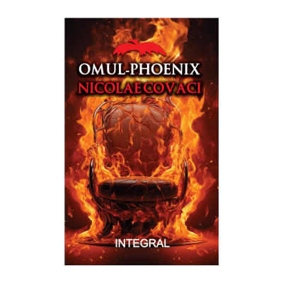 Omul-Phoenix. Nicolae Covaci - Costel Postolache