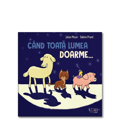 Cand toata lumea doarme - Sabine Praml Julian Meyer