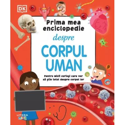 Prima mea enciclopedie despre corpul uman - DK