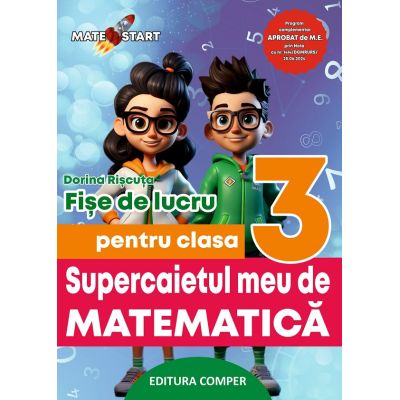 Supercaietul meu de matematica si explorarea mediului. Clasa 3. Fise de lucru - Dorina Riscuta