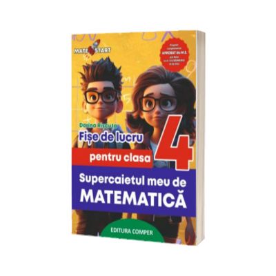 Supercaietul meu de matematica si explorarea mediului. Clasa 4. Fise de lucru - Dorina Riscuta