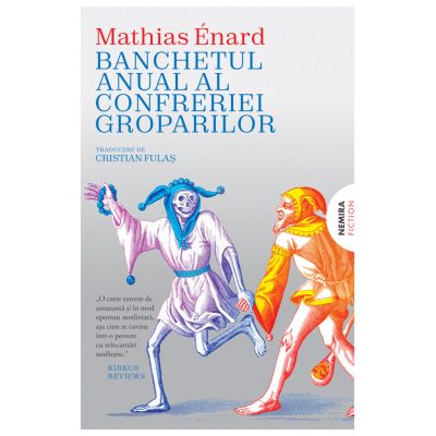 Banchetul anual al confreriei groparilor - Mathias Enard