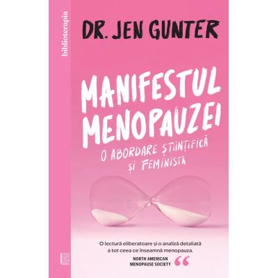 Manifestul menopauzei. O abordare stiintifica si feminista - Dr. Jen Gunter