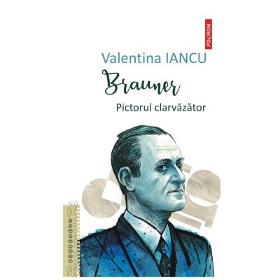 Brauner. Pictorul clarvazator - Valentina Iancu