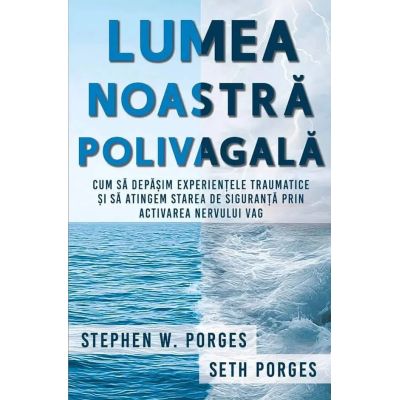 Lumea noastra polivagala - Seth Porges