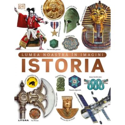 Istoria. Lumea noastra in imagini - DK