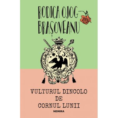 Vulturul dincolo de cornul lunii - Rodica Ojog-Brasoveanu