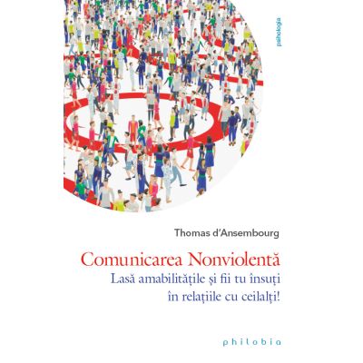 Comunicarea nonviolenta - Thomas dAnsembourg