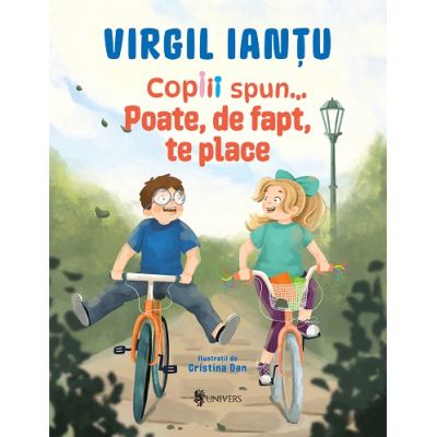 Copiii spun... Poate de fapt te place - Virgil Iantu