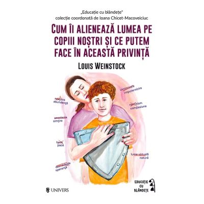 Cum ii alieneaza lumea pe copiii nostri si ce putem face in aceast privinta - Louis Weinstock