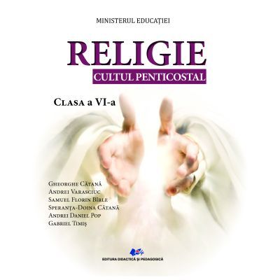 Religie cultul penticostal. Manual pentru clasa a 6-a - Gheorghe Catana