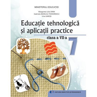 Educatie tehnologica si aplicatii practice. Manual pentru clasa a 7-a - Margareta Iulia Dima