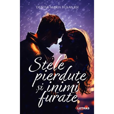 Stele pierdute si inimi furate - Denisa Maria Bulanasi