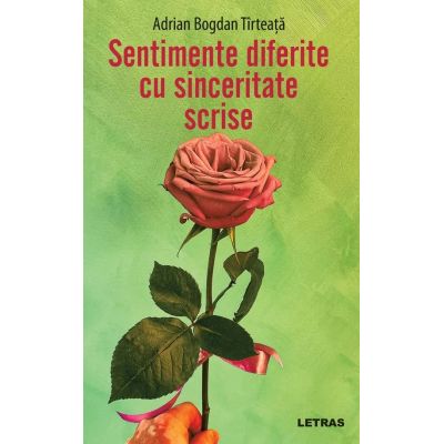 Sentimente diferite cu sinceritate scrise - Adrian Bogdan Tirteata