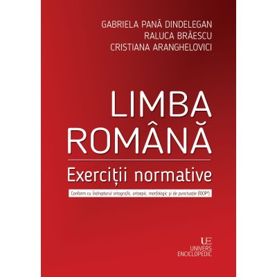 Limba romana. Exercitii normative - Gabriela Pana Dindelegan Raluca Braescu Cristiana Aranghelovici