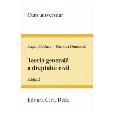 Teoria generala a dreptului civil. Editia 2 - Eugen Chelaru