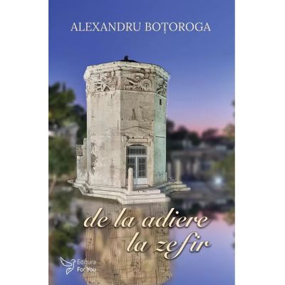 De la adiere la zefir - Alexandru Botoroga