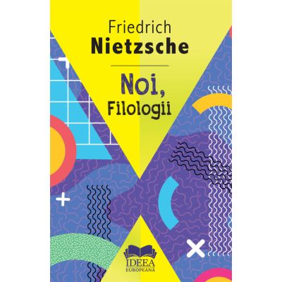 Noi Filologii Friedrich Nietzsche