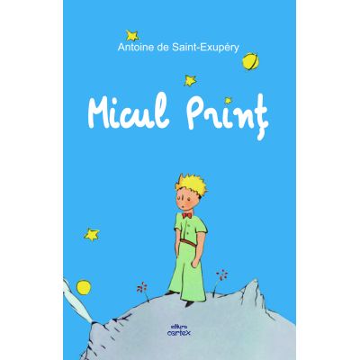 Micul Print. Cu desenele autorului - Antoine de Saint-Exupery