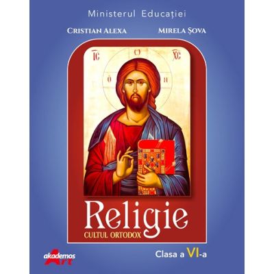 Religie. Cultul ortodox. Manual pentru clasa a 6-a - Cristian Alexa