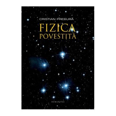 Fizica povestita - Cristian Presura