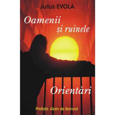 Oamenii si ruinele. Orientari  Julius Evola