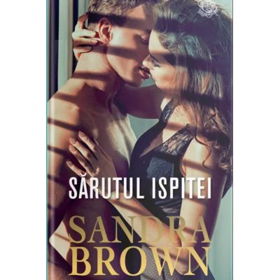 Sarutul ispitei - Sandra Brown