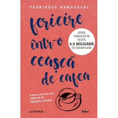 Fericire intr-o ceasca de cafea - Toshikazu Kawaguchi