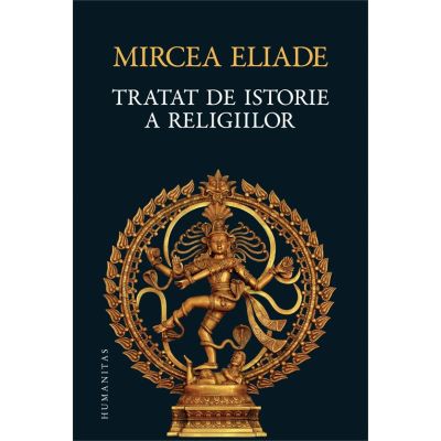 Tratat de istorie a religiilor - Mircea Eliade