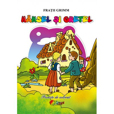 Hansel si Gretel. Poveste de colorat - Fratii Grimm