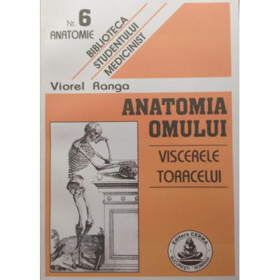 Anatomia omului. Viscerele toracelui. 6 - Viorel Ranga