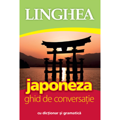 Japoneza. Ghid de conversatie roman-japonez cu dictionar si gramatica