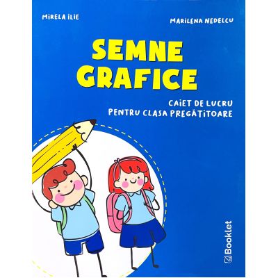 Semne grafice. Caiet de lucru pentru clasa pregatitoare - Marilena Nedelcu