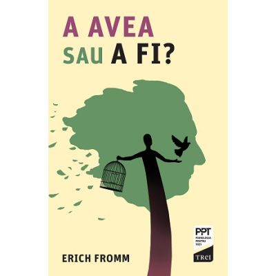 A AVEA sau A FI - Erich Fromm. Traducere de Octavian Cocos