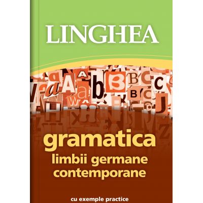 Gramatica limbii germane contemporane cu exemple practice